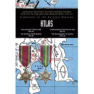 Atlas: Official History of the Indian Armed Forces in the Second World War 1939-45 - Campaigns in the Eastern Theatre