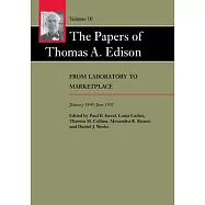 The Papers of Thomas A. Edison: From Laboratory to Marketplace, January 1890-June 1892