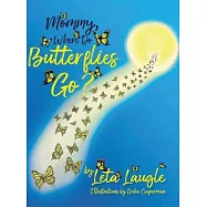 Mommy, Where Do Butterflies Go?