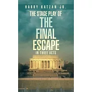 The Stage Play of The Final Escape In Three Acts