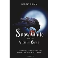 Snow White and the Vicious Curse: Chapter 2: An Erotic Retelling of the Classic Snow White Fairytale