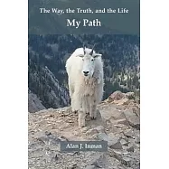 My Path: The Way, the Truth, and the Life