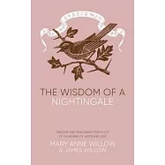The Wisdom of a Nightingale: Insights and Teachings from a Life of Vulnerability, Hope and Love