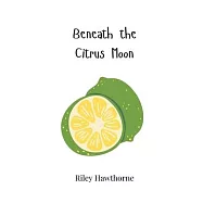 Beneath the Citrus Moon