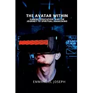 The Avatar Within, Gaming, Education, and the Journey to Spiritual Awakening