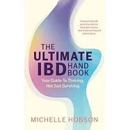 The Ultimate IBD Handbook: Your Guide to Thriving, Not Just Surviving