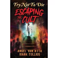 Try Not to Die: Escaping the Cult: An Interactive Adventure