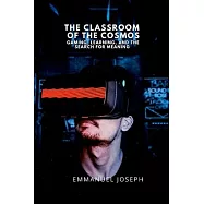 The Classroom of the Cosmos, Gaming, Learning, and the Search for Meaning