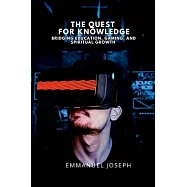 The Quest for Knowledge, Bridging Education, Gaming, and Spiritual Growth