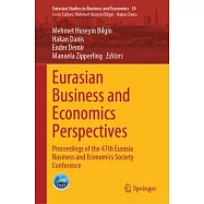 Eurasian Business and Economics Perspectives: Proceedings of the 47th Eurasia Business and Economics Society Conference