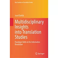 Multidisciplinary Insights Into Translation Studies: Paradigm Shifts in the Information Revolution