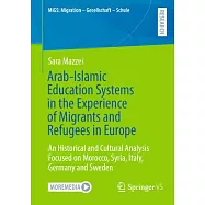 Arab-Islamic Education Systems in the Experience of Migrants and Refugees in Europe: An Historical and Cultural