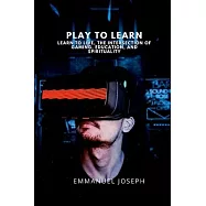 Play to Learn, Learn to Live, The Intersection of Gaming, Education, and Spirituality