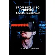 From Pixels to Purpose, How Gaming and Education Can Deepen Spiritual Understanding