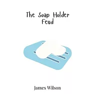 The Soap Holder Feud