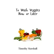 To Wash Veggies Now or Later