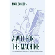 A Will for the Machine: Computerization, Automation, and the Arts in South Africa