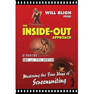 The Inside-Out Approach: Mastering the Four Ways of Screenwriting