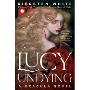 Lucy Undying: A Dracula Novel