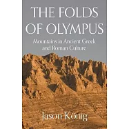 The Folds of Olympus: Mountains in Ancient Greek and Roman Culture