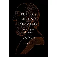 Plato&rsquo;s Second Republic: An Essay on the Laws
