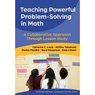 Teaching Powerful Problem-Solving in Math: A Collaborative Approach Through Lesson Study