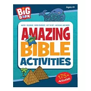 Big Book of Amazing Bible Activities: 200+ Puzzles, Dot-To-Dots, Hidden Pictures, Word Searches, Mazes, and More for