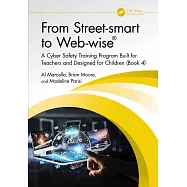 Street Smart to Web Wise: A Cyber Safety Training Program Built for Teachers and Designed for Children (Book 4)