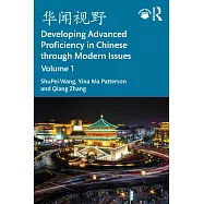 华闻视野 Developing Advanced Proficiency in Chinese Through Modern Issues Volume I