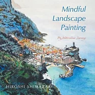 Mindful Landscape Painting: My Watercolour Journeys