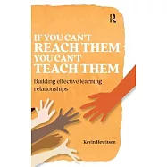 If you can’t reach them you can’t teach them: Building effective learning relationships