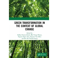 Green Transformation in the Context of Global Change: Proceedings of the International Conference on Green