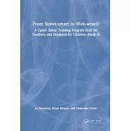 Street Smart to Web Wise: A Cyber Safety Training Program Built for Teachers and Designed for Children (Book 4)