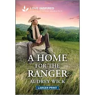 A Home for the Ranger: An Uplifting Inspirational Romance