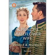 The Prince&rsquo;s Wallflower Wife