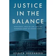 Justice in the Balance: Democracy, Rule of Law, and the European Court of Human Rights