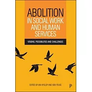 Abolition in Social Work and Human Services: Visions, Possibilities and Challenges