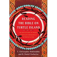 Reading the Bible on Turtle Island: An Invitation to North American Indigenous Interpretation