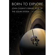 Born to Explore: John Casani&rsquo;s Grand Tour of the Solar System