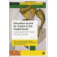 Education as and for Justice in the Global South: Case Studies from Nepal, Per&uacute; and Uganda