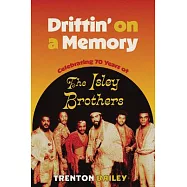 Driftin&rsquo; on a Memory: Celebrating Seventy Years of the Isley Brothers