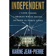 Independent: A Look Inside the White House, Outside the Party Lines