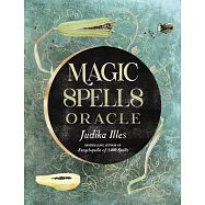 Magic Spells Oracle: (36 Full-Color Cards and 128-Page Guidebook)