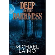 Deep in the Darkness