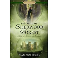 The Maid of Sherwood Forest: A McQuivey&rsquo;s Costume Shop Romance
