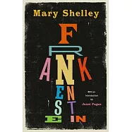 Frankenstein: New Edition of Mary Shelley&rsquo;s Gothic Masterpiece