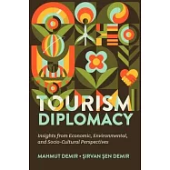 Tourism Diplomacy: Insights from Economic, Environmental, and Socio-Cultural Perspectives