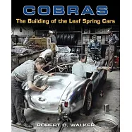 Cobras: The Building of the Leaf Spring Cars
