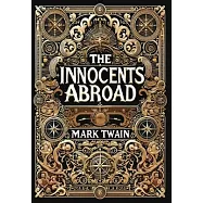 The Innocents Abroad (Collector&rsquo;s Edition) (Laminated Hardback with Jacket)