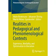 Realities in Pedagogical and Phenomenological Contexts: Experience, Mediality, and Optimisation in Education